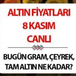 ALTIN ​​FIYATLARI 8 KASIM’DA CANLI || Altın düşecek mi yoksa yükselecek mi? Çeyrek, tam ve gram altın fiyatları