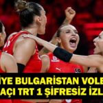 Filenin Sultanları Türkiye Bulgaristan Voleybol Maçı Ne Zaman, Hangi Kanalda? Dünya Şampiyonası’nda Türkiye Bulgaristan Karşısında İkinci Mücadelesine Çıkıyor!