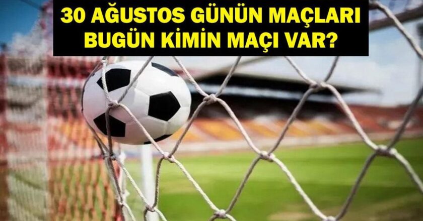 30 AĞUSTOS BUGÜN KİMİN MAÇI VAR? Galatasaray Çaykur Rizespor Hangi Kanalda, Saat Kaçta? 30 Ağustos Günün Maçları