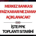 Merkez Bankası faiz kararı 2025 | Merkez Bankası faiz kararı ne zaman açıklanacak, TCMB faiz indirimi yapacak mı, PPK toplantısı ne zaman? İşte TCMB faiz tahminleri!